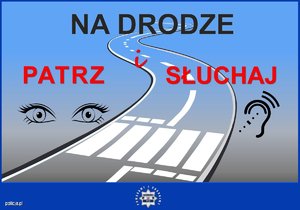 plakat akcji na drodze patrz i słuchaj