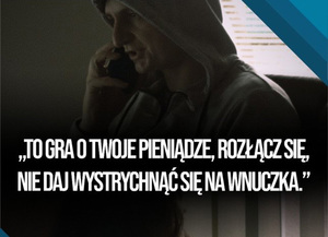 To gra o twoje pieniądze. Rozłącz się. Nie daj wystrychnąć się na wnuczka napis na plakacie