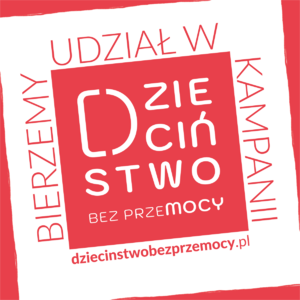 Plakat o treści bierzemy udział w kampanii Dzieciństwo bez przemocy