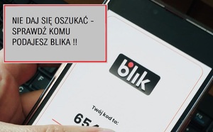 BLIK na telefonie i napis nie daj się oszukać sprawdź komu podajesz blika