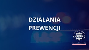 Plansza z napisem Działania prewencji i logo policji