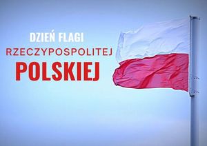 Flaga Polski i napis Dzień Flagi Rzeczypospolitej Polskiej