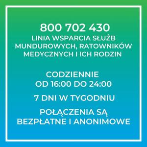 800 702 430 Linia wsparcia służb mundurowych, ratowników medycznych i ich rodzin