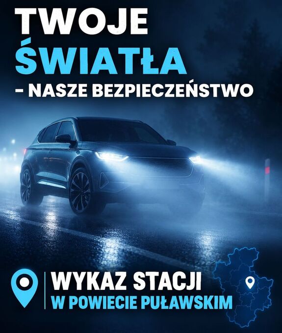 Twoje światła nasze bezpieczeństwo wykaz stacji w powiecie puławskim samochód na światłach